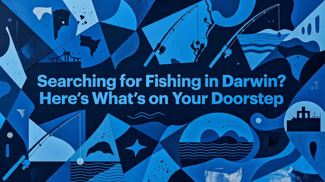 Professional header image for list-based article: Searching for Fishing in Darwin? Here's What's on Your Do...