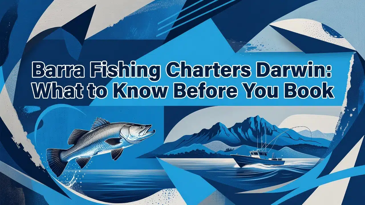 Professional header image for list-based article: Barra Fishing Charters Darwin: What to Know Before You Book